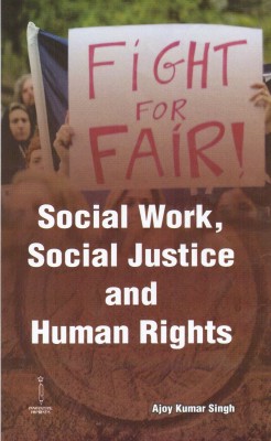 Social Work, Social Justice and Human Rights(English, Hardcover, Singh Ajoy Kumar)