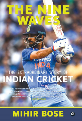 NINE WAVES - THE EXTRAORDINARY STORY OF INDIAN CRICKET(English, Hardcover, Bose Mihir)