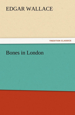 Bones in London(English, Paperback, Wallace Edgar)