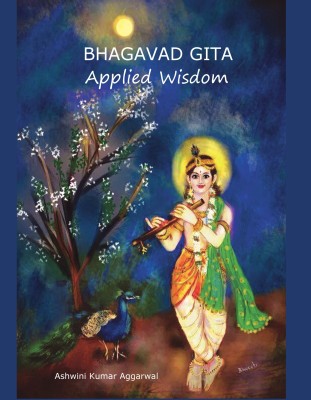 Bhagavad Gita Applied Wisdom(English, Paperback, Aggarwal Ashwini Kumar)