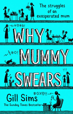 Why Mummy Swears(English, Paperback, Gill Sims)