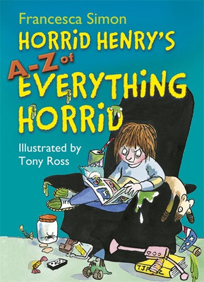 Horrid Henry's A - Z of Everything Horrid(English, Hardcover, Simon Francesca)