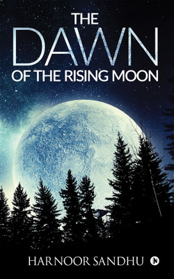 The Dawn Of The Rising Moon(English, Paperback, HarnoorÃÂ Sandhu)