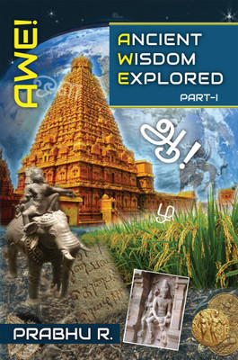 AWE! - Ancient Wisdom Explored(English, Paperback, Prabhu R)