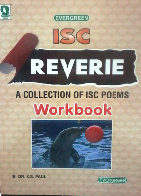ISC REVERIE A COLLECTION OF ISC POEMS WORK BOOK(English, EVERGREEN PUBLICATIONS, DR. K.S. PAUL)