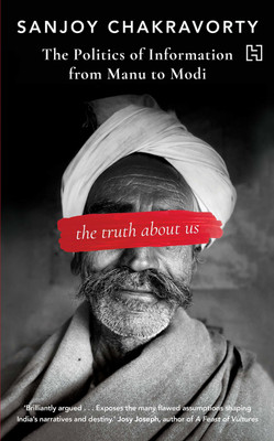 The Truth About Us(English, Hardcover, Chakravorty Sanjoy)