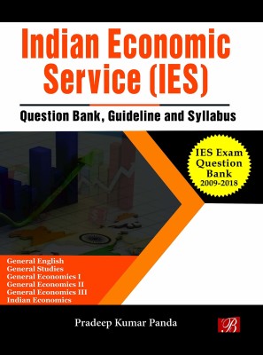 Indian Economic Service (IES) Exam Question Bank(2009-2018), Guideline and Syllabus(English, Paperback, Pradeep Kumar Panda)