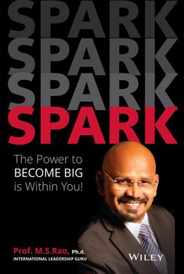 Spark  - The Power to Become Big is Within You! 1 Edition(English, Paperback, M.S.Rao)