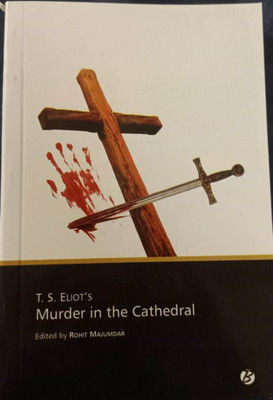 T.S.ELIOT'S Murder in the Cathedral(English, Paperback, Rohit Majumder)