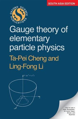Gauge Theory of Elementary Particle Physics(English, Paperback, Tai-Pei Cheng, Ling-Fong Li)