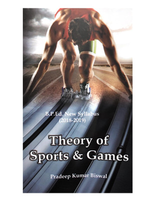 Theory of Sports & Games (B.P.Ed. New Syllabus)(English, Paperback, Pradeep Kumar Biswal)