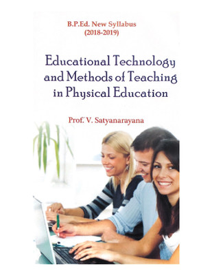 Educational Technology and Methods of Teaching in Physical Education (B.P.Ed. New Syllabus)(English, Paperback, Maheep Prof. V. Satyanarayana)