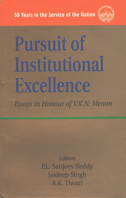 PURSUIT OF INSTITUTIONAL EXCELLENCE ESSAYS IN HONOUR OF V.K.N.MENON(English, Hardcover, P. L. SANJEEV REDDY)