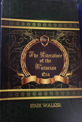 The Literature of the Victorian Era(English, Paperback, HUGH WALKER)