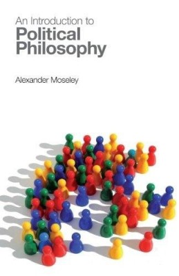 An Introduction to Political Philosophy(English, Paperback, Alexander Moseley)