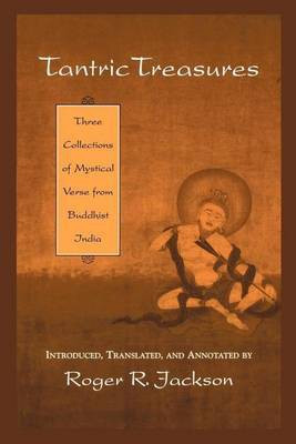 Tantric Treasures: Three Collections of Mystical Verse from Buddhist India(English, Electronic book text, Professor of Religion Jackson Roger R)