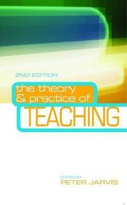 The Theory and Practice of Teaching(English, Electronic book text, Jarvis Peter)