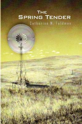 The Spring Tender(English, Paperback, Feldman Catherine M)