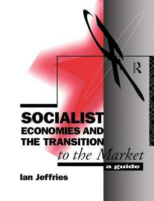 Socialist Economies and the Transition to the Market(English, Electronic book text, Jeffries Ian)