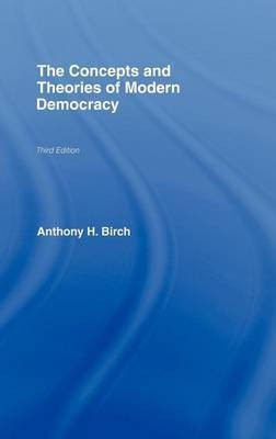 The Concepts and Theories of Modern Democracy Ed. 3(English, Electronic book text, Birch Anthony Harold)