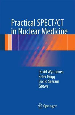 Practical Spect/CT in Nuclear Medicine(English, Electronic book text, Seeram Euclid Hogg Peter Wyn Jones David)