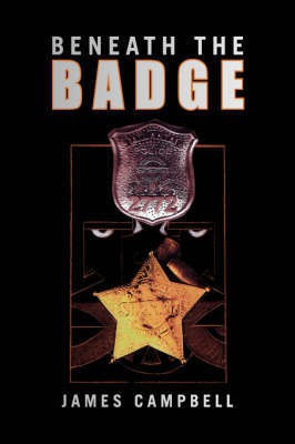 Beneath the Badge(English, Paperback, Campbell James)