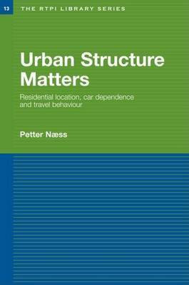 Urban Structure Matters(English, Electronic book text, Naess Petter)