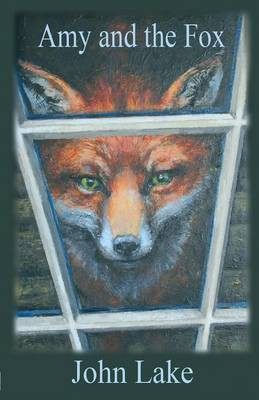 Amy and the Fox(English, Paperback, Lake John)