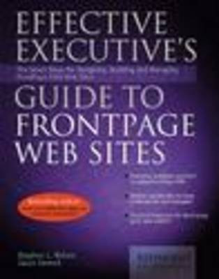Effective Executive's Guide to Frontpage Web Sites(English, Paperback, Nelson Stephen L.)