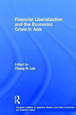 Financial Liberalization and the Economic Crisis in Asia(English, Electronic book text, unknown)