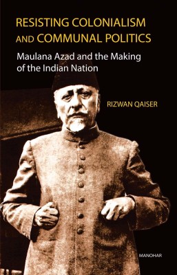 Resisting Colonialism and Communal Politics(English, Paperback, Qaiser Rizwan)