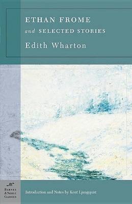 Ethan Frome & Selected Stories (Barnes & Noble Classics Series)(English, Electronic book text, Wharton Edith)