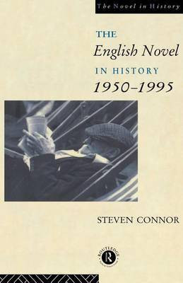 The English Novel in History, 1950 to the Present(English, Electronic book text, Professor Connor Steven)