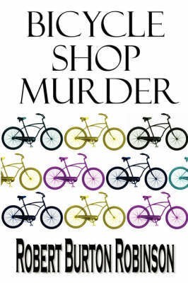 Bicycle Shop Murder(English, Paperback, Robinson Robert Burton)