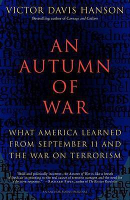 Autumn of War, An: What America Learned from September 11 and the War on Terrorism(English, Electronic book text, Professor of Classical Languages Hanson Victor Davis)