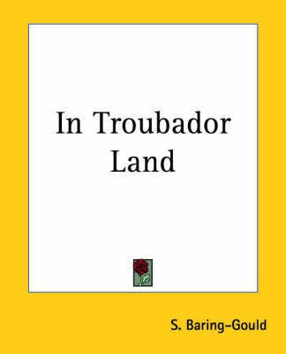 In Troubador Land(English, Paperback, Baring-Gould S.)