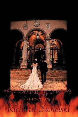Lies Behind the Family(English, Paperback, Sichelski Richard)