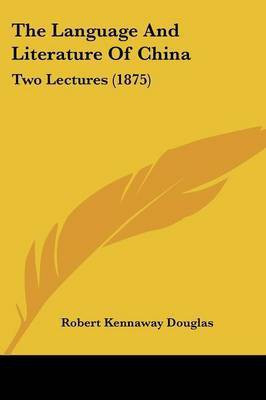 The Language And Literature Of China(English, Paperback, Douglas Robert Kennaway Sir)