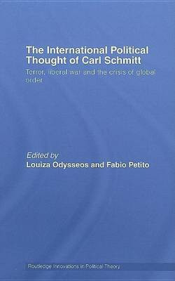 The International Political Thought of Carl Schmitt(English, Electronic book text, unknown)