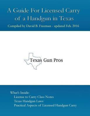 A Guide for Licensed Handgun Carry in Texas(English, Paperback, Freeman David B)
