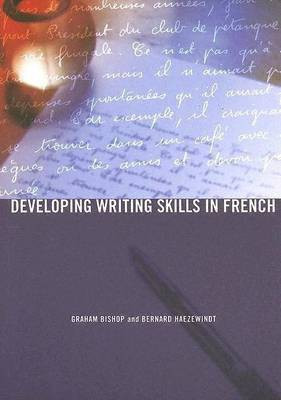 Developing Writing Skills in French(English, Electronic book text, Bishop Graham)