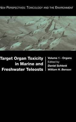 Target Organ Toxicity in Marine and Freshwater Teleosts, Volume 1-Organs(English, Electronic book text, unknown)