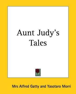 Aunt Judy's Tales(English, Paperback, Gatty Mrs Alfred)