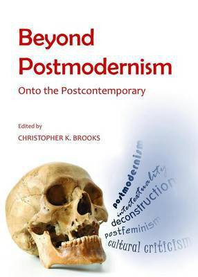 Beyond Postmodernism: Onto the Postcontemporary(English, Electronic book text, unknown)