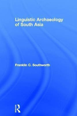 Linguistic Archaeology of South Asia(English, Electronic book text, Southworth Franklin C)