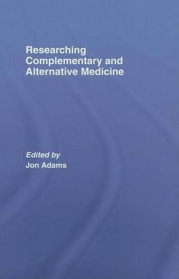 Researching Complementary and Alternative Medicine(English, Electronic book text, Adams Jon)