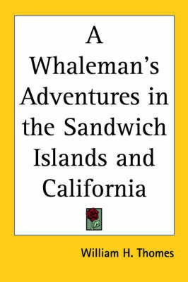 A Whaleman's Adventures in the Sandwich Islands and California(English, Paperback, Thomes William H.)
