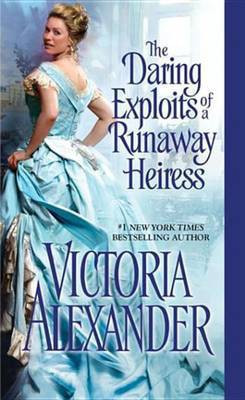 Daring Exploits of a Runaway Heiress(English, Electronic book text, Alexander Victoria)