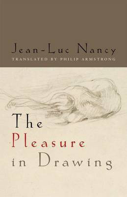 The Pleasure in Drawing(English, Electronic book text, Distinguished Professor of Philosophy Nancy Jean-Luc)