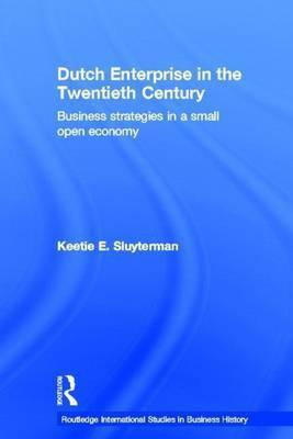 Dutch Enterprise in the 20th Century(English, Electronic book text, Sluyterman Keetie E)